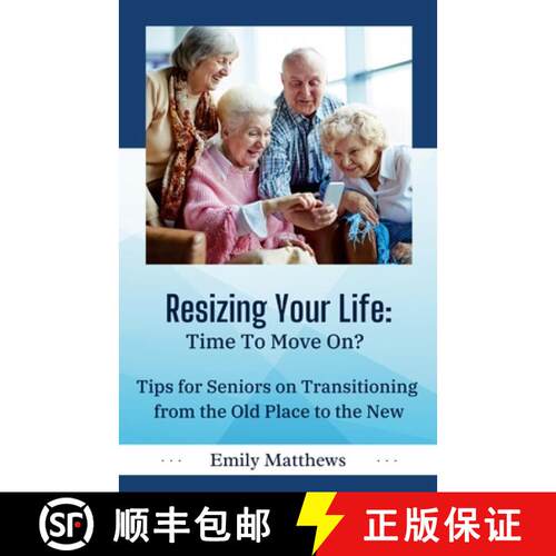 【3-4周达】Resizing Your Life: Time to Move On?: Tips for Seniors on Transitioning from the Old Place... [9798218511920]
