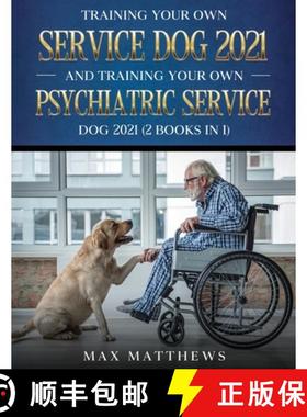 预订 Training Your Own Service Dog AND Training Your Own Psychiatric Service Dog 2021: (2 Books IN 1) [9781954182790]
