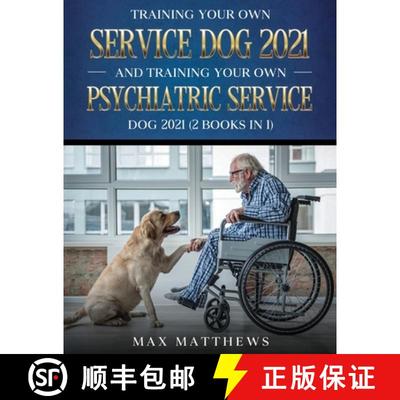 预订 Training Your Own Service Dog AND Training Your Own Psychiatric Service Dog 2021: (2 Books IN 1) [9781954182790]