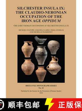 【3-4周达】Silchester Insula IX: The Claudio-Neronian Occupation of the Iron Age Oppidum: The Early R... [9780907764472]