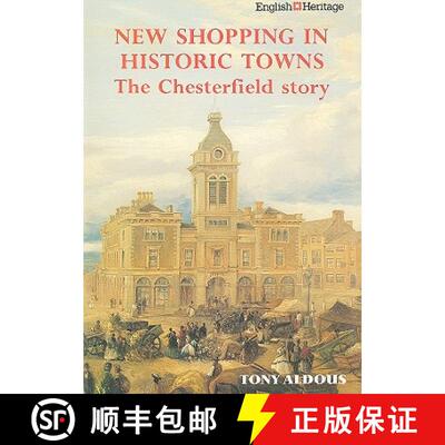 【3-4周达】New Shopping in Historic Towns: The Chesterfield Story [9781850742982]