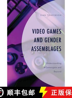 预订 Video Games and Gender Assemblages : Understanding #Gamergate and Beyond [9781666945898]