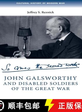 【3-4周达】John Galsworthy and disabled soldiers of the Great War : with an illustrated selection of ... [9780719077920]