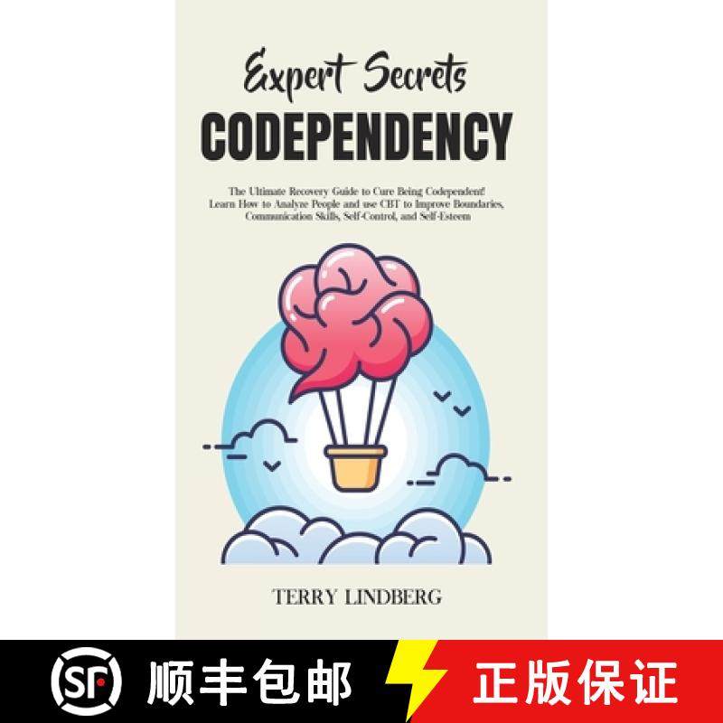 【3-4周达】Expert Secrets - Codependency: The Ultimate Recovery Guide to Cure Being Codependent! Lear... [9781800762169]