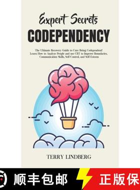 【3-4周达】Expert Secrets - Codependency: The Ultimate Recovery Guide to Cure Being Codependent! Lear... [9781800762169]