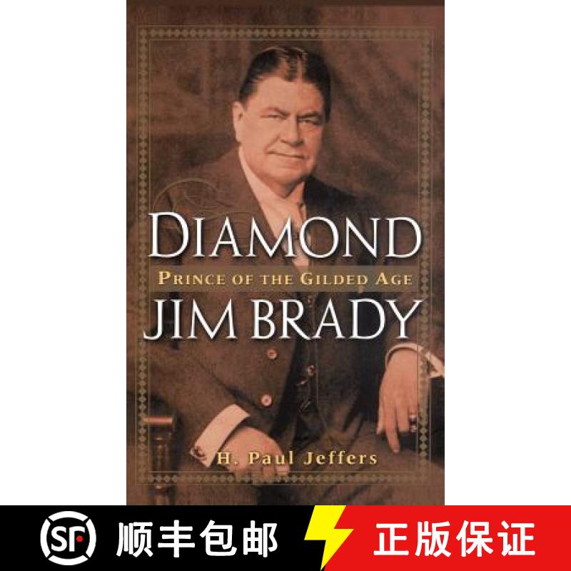 【3-4周达】Diamond Jim Brady: Prince Of The Gilded Age [Wiley历史] [9780471391029]