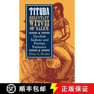 Tituba 9780814713075 Fantasies Devilish 4周达 Indians Witch Reluctant Puritan and Salem