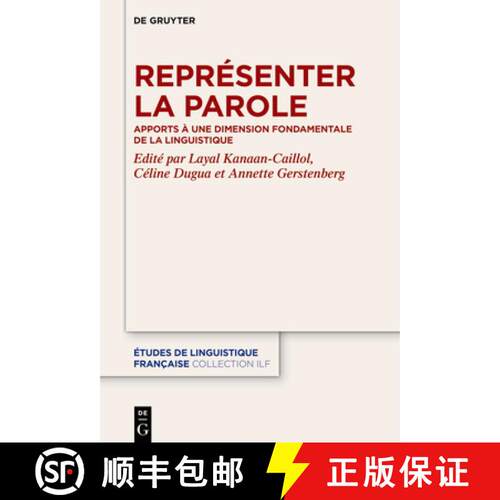 【3-4周达】精装 Représenter la parole – Apports à une dimension fondamentale de la linguistique [9783110999631]