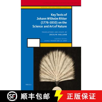 预订 精装 Key Texts of Johann Wilhelm Ritter (1776-1810) on the Science and Art of Nature [9789004183674]