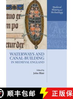 【3-4周达】中世纪英国的河流与运河的兴建 Waterways and Canal-Building in Medieval England [9780198723134]