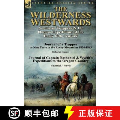 【3-4周达】The Wilderness Westwards: American Trappers & the Oregon Expeditions of the Early 19th Cen... [9781782823476]