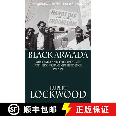 【3-4周达】Black Armada: Australia and the Struggle for Indonesian Independence 1942-49 [9789793780948]