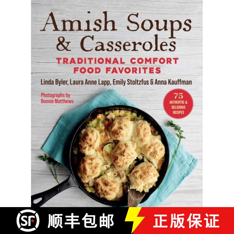 【3-4周达】Amish Soups & Casseroles: Traditional Comfort Food Favorites [9781680998412]