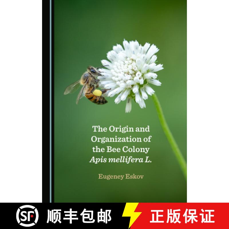 预订 The Origin and Organization of the Bee Colony APIs Mellifera L. [9781527542075]