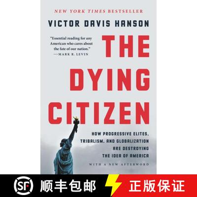 【3-4周达】The Dying Citizen: How Progressive Elites, Tribalism, and Globalization Are Destroying the... [9781541647558]