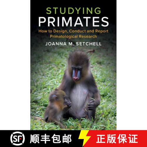 【3-4周达】精装 Studying Primates: How to Design, Conduct and Report Primatological Research [9781108421713]