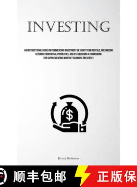 预订 Investing: An Instructional Guide On Commencing Investment In Short Term Rentals, Maximizing Ret... [9781837877836]