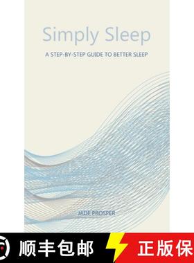 预订 Simply Sleep: A Step-By-Step Guide To Better Sleep: A Step-By-Step Guide for Better Sleep [9798330469222]