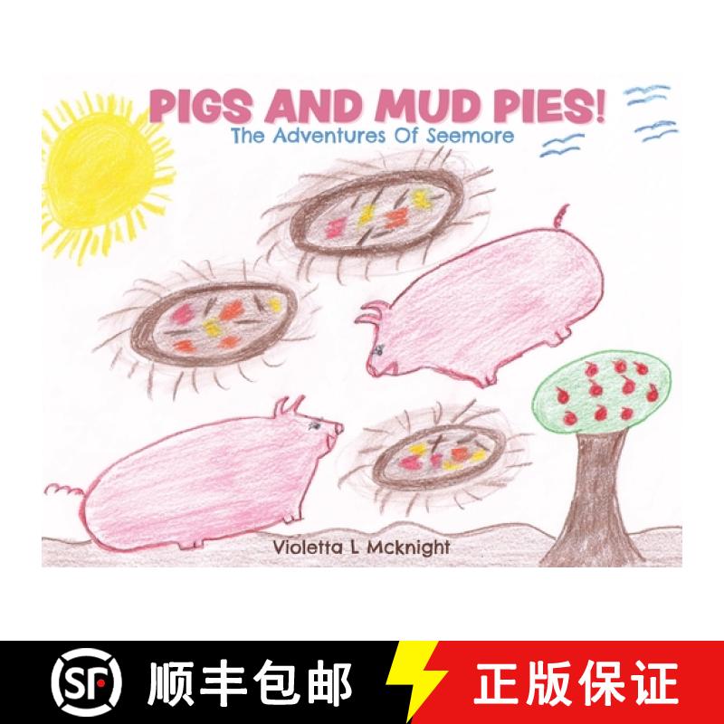 【3-4周达】Pigs and Mud Pies!: The Adventures Of Seemore [9781662880667]