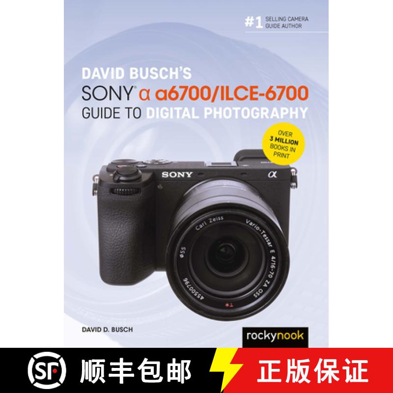 【2-3周达】David Busch's Sony Alpha A6700/Ilce-6700 Guide to Digital Photography [9798888141847]
