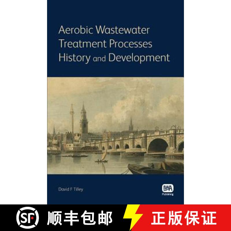 预订 Aerobic Wastewater Treatment Processes: History and Development [9781843395423]