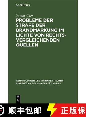 预订 Probleme Der Strafe Der Brandmarkung Im Lichte Von Rechtsvergleichenden Quellen [9783111054759]