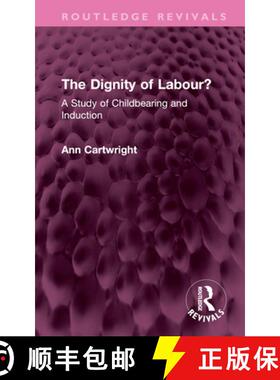 【3-4周达】The Dignity of Labour?: A Study of Childbearing and Induction [9781032719030]