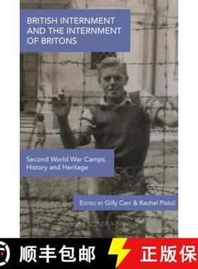 预订 British Internment and the Internment of Britons: Second World War Camps, History and Heritage [9781350266254]