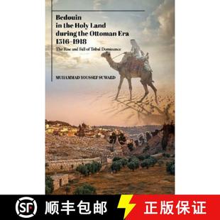 Era The Rise 9781789761979 Ottoman During Bedouin 1516 and Land 1918 Holy Do... Tribal Fall 4周达 the