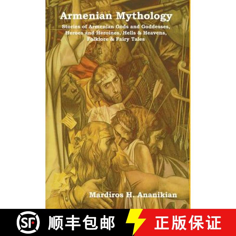 【2-3周达】Armenian Mythology: Stories of Armenian Gods and Goddesses, Heroes and Heroines, Hells & H... [9781604449303]