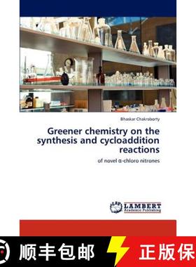 预订 Greener chemistry on the synthesis and cycloaddition reactions [9783845429267]