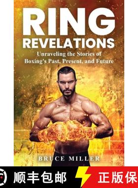 预订 Ring Revelations : Unraveling the Stories of Boxing's Past, Present, and Future [9781991048714]