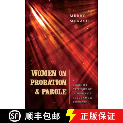 【3-4周达】Women on Probation and Parole: A Feminist Critique of Community Programs and Services [9781555537203]