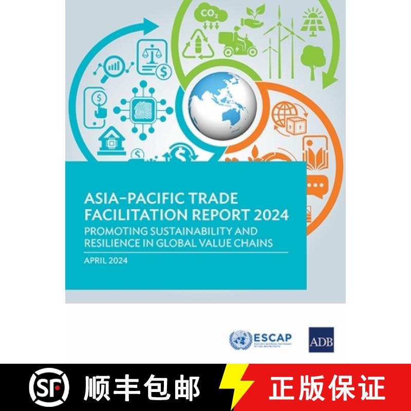 【3-4周达】Asia-Pacific Trade Facilitation Report 2024: Promoting Sustainability and Resilience of Gl... [9789292706463]
