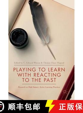 【3-4周达】Playing to Learn with Reacting to the Past : Research on High Impact, Active Learning Prac... [9783319617466]