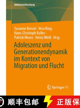 【3-4周达】Adoleszenz Und Generationendynamik Im Kontext Von Migration Und Flucht [9783658420086]