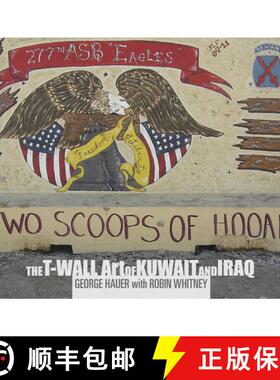 【3-4周达】Two Scoops of Hooah!: The T-Wall Art of Kuwait and Iraq: The T-Wall Art of Kuwait and Iraq [9780764349508]