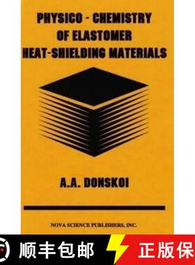 【3-4周达】Physico-Chemistry of Elastomer: Heat-Shielding Materials. [9781560725589]