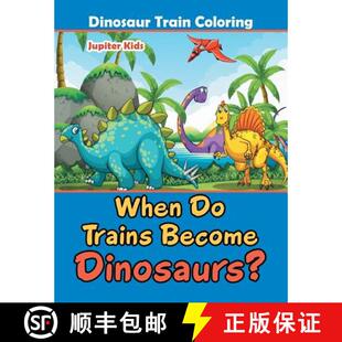 【3-4周达】When Do Trains Become Dinosaurs?: Dinosaur Train Coloring [9781683053675]