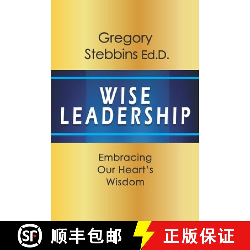 预订 Wise Leadership: Embracing Our Heart's Wisdom [9781887152112]