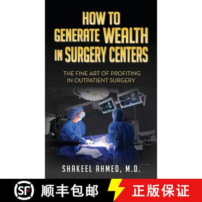 【3-4周达】精装 How To Generate Wealth In Surgery Centers: The Fine Art Of Profiting In Outpatient Su... [9798822949171]