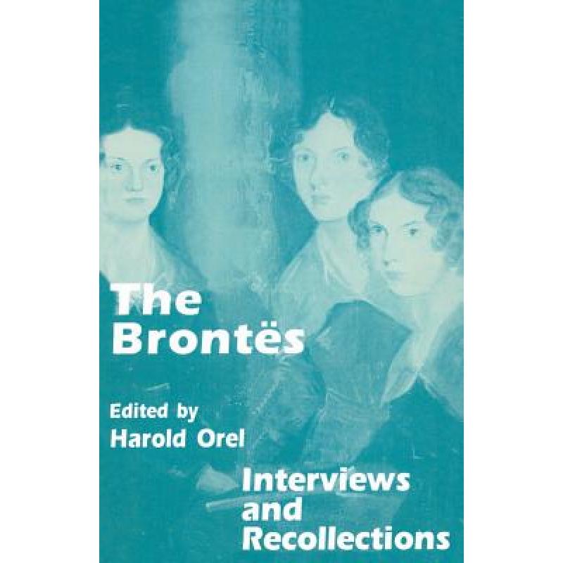 【4周达】The Brontes : Interviews and Recollections [9780333663141] 书籍/杂志/报纸 文学类原版书 原图主图