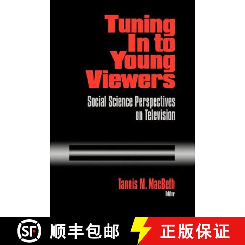 【3-4周达】Tuning in to Young Viewers: Social Science Perspectives on Television [9780803958265]
