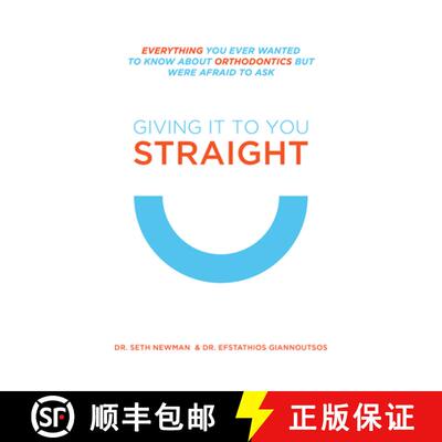 【3-4周达】Giving It To You Straight : Everything You Ever Wanted To Know About Orthodontics But Were... [9781599329017]