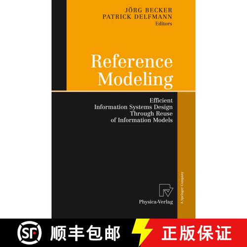 【3-4周达】Reference Modeling : Efficient Information Systems Design Through Reuse of Information Models [9783790819656]