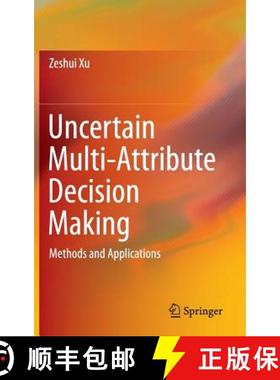 【3-4周达】Uncertain Multi-Attribute Decision Making : Methods and Applications [9783662456392]