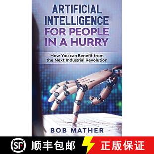 【3-4周达】Artificial Intelligence for People in a Hurry: How You Can Benefit from the Next Industria... [9781922300997]