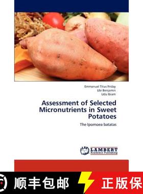 预订 Assessment of Selected Micronutrients in Sweet Potatoes [9783847337935]