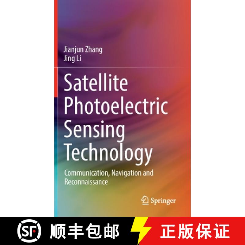 【3-4周达】Satellite Photoelectric Sensing Technology: Communication, Navigation and Reconnaissance [9783030898427]