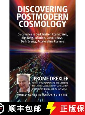 【3-4周达】Discovering Postmodern Cosmology: Discoveries in Dark Matter, Cosmic Web, Big Bang, Inflat... [9781599429878]